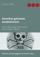 Amerikas geheimes Establishment: Eine Einf?hrung in den Skull & Bones-Orden