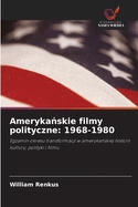 Amerykanskie filmy polityczne: 1968-1980