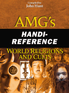 AMG's Handi-Reference World Religions and Cults - Hunt, John