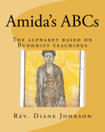 Amida's ABCs: An alphabet book based on Buddhist teachings.