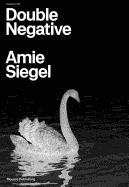 Amie Siegel: Double Negative