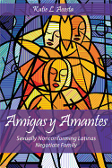 Amigas y Amantes: Sexually Nonconforming Latinas Negotiate Family