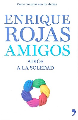 Amigos: Adios a la Soledad - Rojas, Enrique