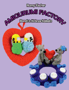 Amigurumi Factory: Band 3: Kr?nze h?keln