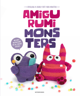 Amigurumi Monsters: Revealing 15 Scarily Cute Yarn Monsters - Amigurumipatterns Net, and Vermeiren, Joke (Editor)