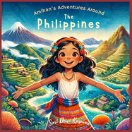 Amihan's Adventures Around the Philippines: A Bilingual Children's Book (English/Tagalog)