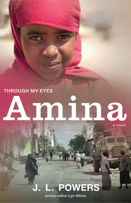 Amina: Through My Eyes - Powers, J.L., and White, Lyn (Editor)