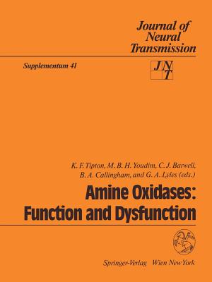 Amine Oxidases: Function and Dysfunction: Proceedings of the 5th International Amine Oxidase Workshop, Galway, Ireland, August 22-25, 1992 - Tipton, K F (Editor), and Youdim, M B H (Editor), and Barwell, C J (Editor)