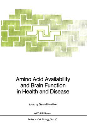 Amino Acid Availability and Brain Function in Health and Disease - Huether, Gerald (Editor)