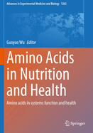 Amino Acids in Nutrition and Health: Amino Acids in Systems Function and Health