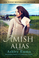 Amish Alias: Amish Romantic Suspense (includes bonus sequel)