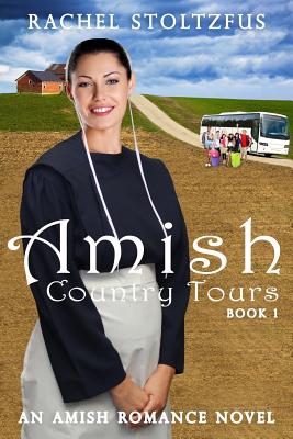 Amish Country Tours Book 1 - Stoltzfus, Rachel