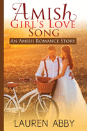 Amish Girl's Love Song: An Amish Romance Story