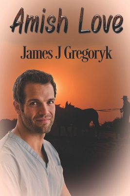 Amish Love - Gregoryk, James J