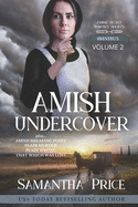 Amish Secret Widows' Society Omnibus (Volume 2): Amish Undercover: Amish Breaking Point: Plain Murder: Plain Wrong: That Which Was Lost