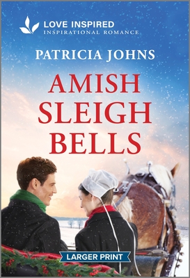 Amish Sleigh Bells: An Uplifting Inspirational Romance - Johns, Patricia