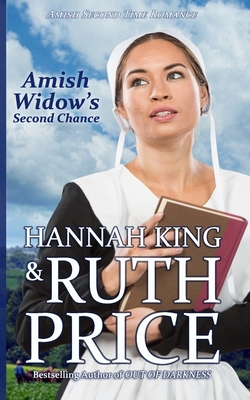 Amish Widow's Second Chance: Second Time Amish Romance - King, Hannah, and Price, Ruth