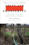 Amity and Prosperity: One Family and the Fracturing of America