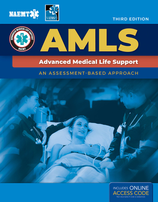 AMLS: Advanced Medical Life Support: Advanced Medical Life Support - National Association of Emergency Medical Technicians (NAEMT)