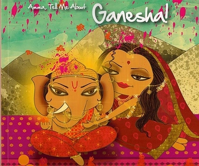 Amma, Tell Me about Ganesha! - Mathur, Bhakti