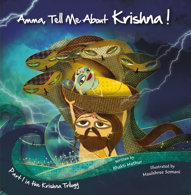 Amma Tell Me about Krishna!: Part 1 in the Krishna Trilogy - Mathur, Bhakti