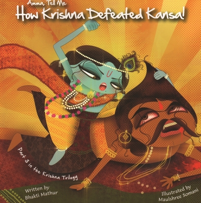 Amma Tell Me How Krishna Defeated Kansa! - Mathur, Bhakti