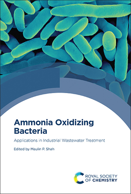 Ammonia Oxidizing Bacteria: Applications in Industrial Wastewater Treatment - Shah, Maulin P (Editor)