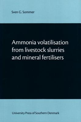 Ammonia Volatilisation from Livestock Slurries and Mineral Fertilisers - Sommer, Sven G