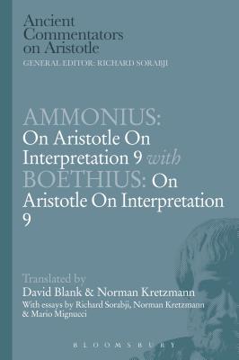 Ammonius: On Aristotle On Interpretation 9 with Boethius: On Aristotle On Interpretation 9 - Blank, David L., and Kretzmann, Norman