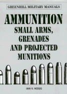 Ammunition: Grenades and Projectile Munitions