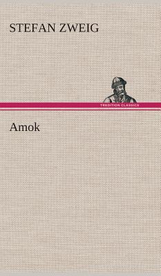 Amok - Zweig, Stefan