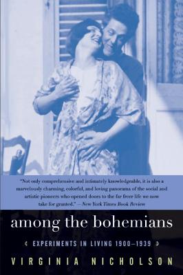Among the Bohemians: Experiments in Living 1900-1939 - Nicholson, Virginia