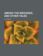 Among the Brigands, and Other Tales