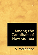 Among the Cannibals of New Guinea