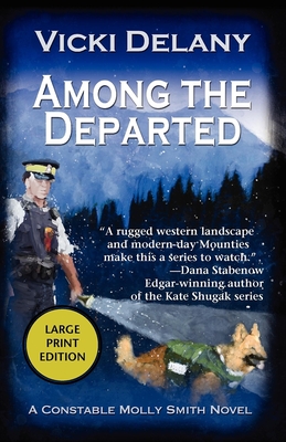 Among the Departed: A Constable Molly Smith Mystery - Delany, Vicki