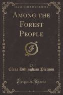 Among the Forest People (Classic Reprint)