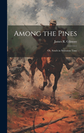 Among the Pines: Or, South in Secession Time