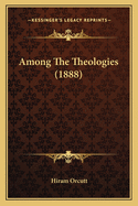 Among the Theologies (1888)