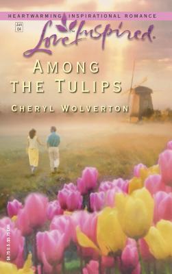 Among the Tulips - Wolverton, Cheryl