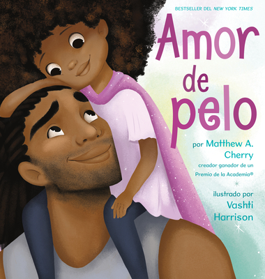 Amor de Pelo - Cherry, Matthew A, and Harrison, Vashti (Illustrator)