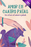 Amor en cuatro patas: Un vistazo al universo peludo