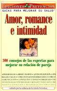 Amor, Romance E Iintimidad: 300 Consejos de Las Expertas Para Mejorar Su Relacion de Pareja