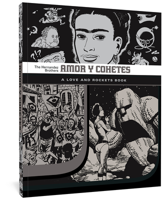 Amor Y Cohetes: A Love and Rockets Book - Hernandez, Gilbert, and Hernandez, Jaime, and Hernandez, Mario