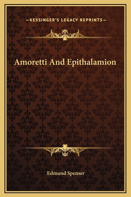 Amoretti and Epithalamion - Spenser, Edmund, Professor