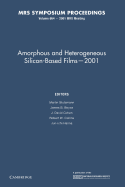 Amorphous and Heterogeneous Silicon-Based Films - 2001: Volume 664