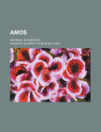 Amos; An Essay in Exegesis