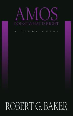 Amos: Doing What Is Right - Baker, Robert