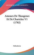 Amours de Theagenes Et de Chariclee V1 (1782)