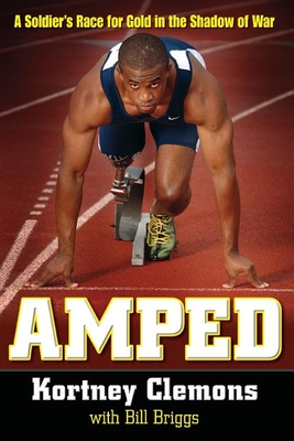 Amped: A Soldier's Race for Gold in the Shadow of War - Clemons, Kortney, and Briggs, Bill