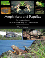 Amphibians and Reptiles: An Introduction to Their Natural History and Conservation